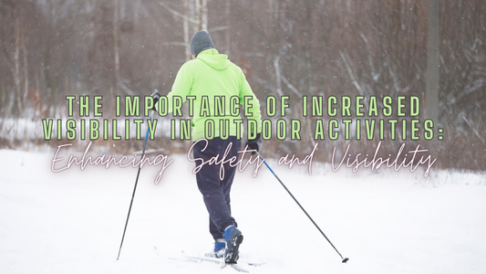 The Importance of Increased Visibility in Outdoor Activities: Enhancing Safety and Visibility